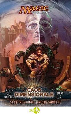 Caos dimensionale. Il ciclo della spirale temporale. Magic the Gathering. Vol. 2 - Scott McGough,Timothy Sanders - 6