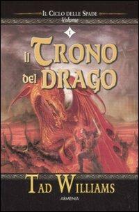 Il trono del drago. Il ciclo delle spade. Vol. 1 - Tad Williams - copertina