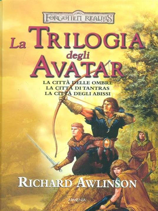 La trilogia degli Avatar: La città delle ombre-La città di Tantras-La città degli abissi. Forgotten Realms - Richard Awlinson - copertina