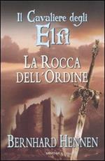 La rocca dell'ordine. Il cavaliere degli elfi. Vol. 1