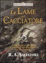 Le lame del cacciatore: L'orda degli orchi-Il cacciatore solitario-Le due spade. Forgotten Realms