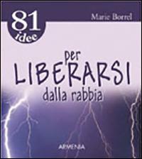 Ottantuno idee per liberarsi dalla rabbia - Marie Borrel - copertina