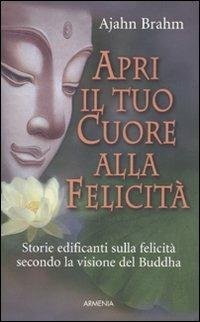 Apri il tuo cuore alla felicità - Ajahn Brahm - copertina