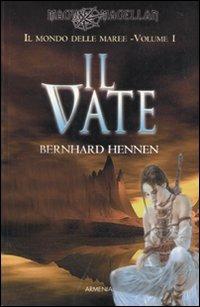 Il vate. Il mondo delle maree. Vol. 1 - Bernhard Hennen - copertina