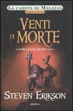 Venti di morte. La caduta di Malazan. Vol. 7\2