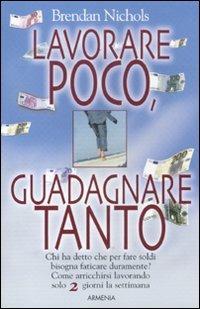 Lavorare poco, guadagnare tanto - Brendan Nichols - copertina