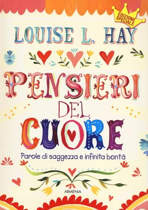 Pensieri del cuore. Parole di saggezza e infinita bontà - Louise L. Hay - 5