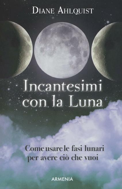 Incantesimi con la luna - Diane Ahlquist - copertina