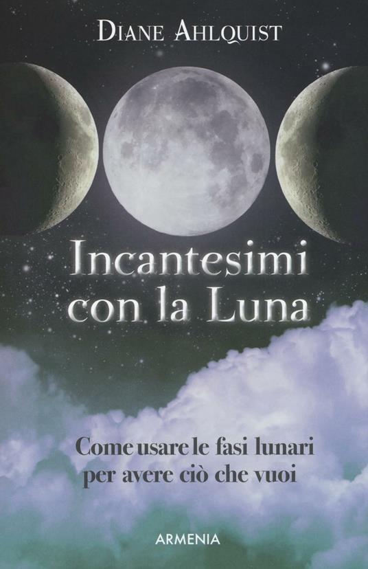 Incantesimi con la luna - Diane Ahlquist - copertina