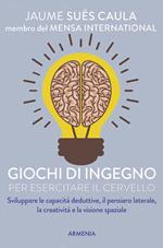 Giochi di ingegno per esercitare il cervello