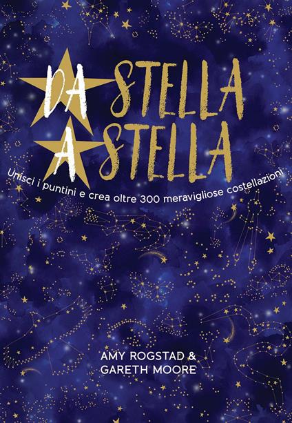 Da stella a stella. Ediz. a colori - Amy Rogstad,Gareth Moore - copertina