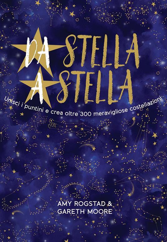 Da stella a stella. Ediz. a colori - Amy Rogstad,Gareth Moore - copertina