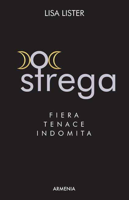 Strega. Fiera, tenace, indomita - Lisa Lister - copertina