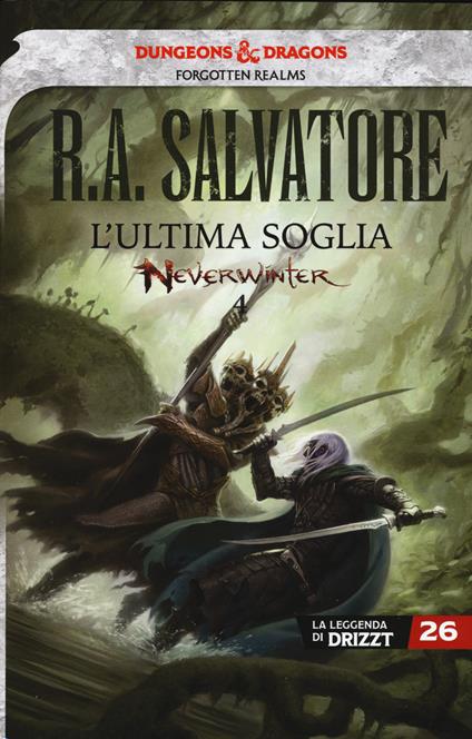 L' ultima soglia. Neverwinter. La leggenda di Drizzt. Vol. 26 - R. A. Salvatore - copertina