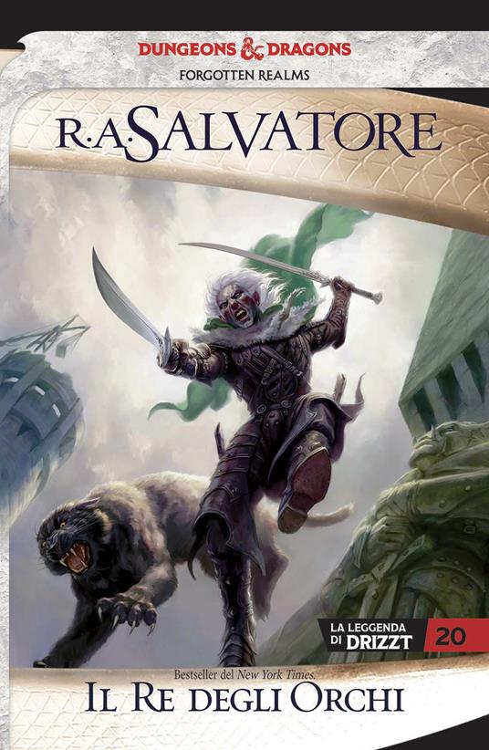 Il re degli orchi. La leggenda di Drizzt. Forgotten Realms. Vol. 22 - R. A. Salvatore - copertina