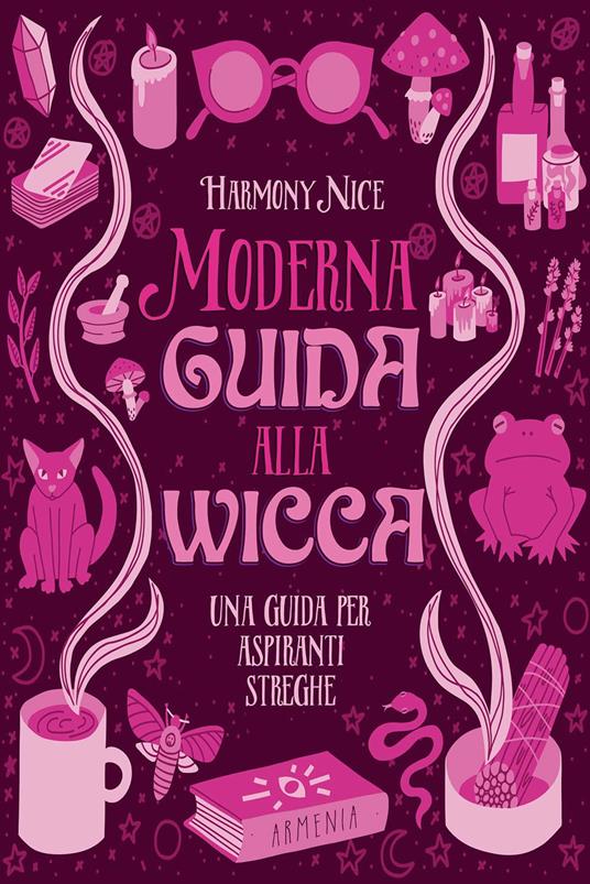 Moderna guida alla wicca. Una guida per aspiranti streghe - Harmony Nice - copertina