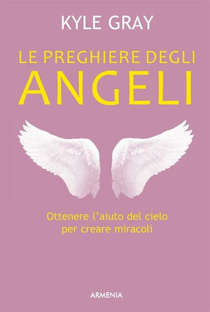 Le preghiere degli angeli - Kyle Gray - ebook