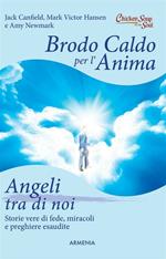 Brodo caldo per l'anima. Angeli tra di noi