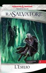 L' esilio. La leggenda di Drizzt. Vol. 2