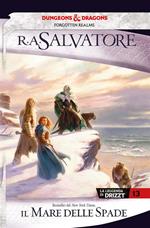 Il mare delle spade. La leggenda di Drizzt. Forgotten Realms. Vol. 13