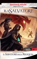 Il servitore della reliquia. La leggenda di Drizzt. Forgotten Realms. Vol. 14