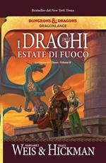 I draghi dell'estate di fuoco. La guerra del Chaos. DragonLance. Vol. 2