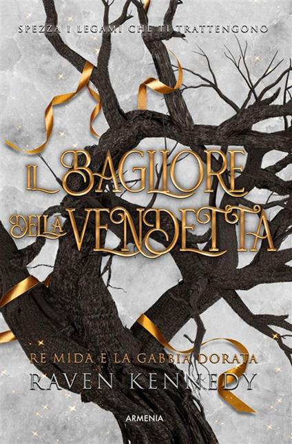 Il bagliore della vendetta. Re Mida e la gabbia dorata - Raven Kennedy - ebook