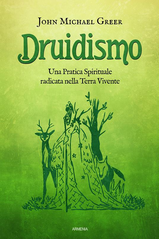 Druidismo. Una pratica spirituale radicata nella terra vivente - John Michael Greer - copertina