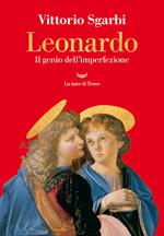 Leonardo. Il genio dell'imperfezione. Ediz. illustrata