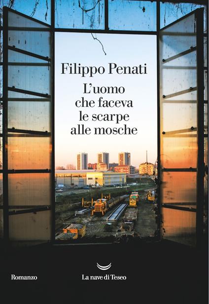 L' uomo che faceva le scarpe alle mosche - Filippo Penati - copertina