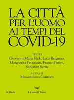 La città per l'uomo ai tempi del Covid-19