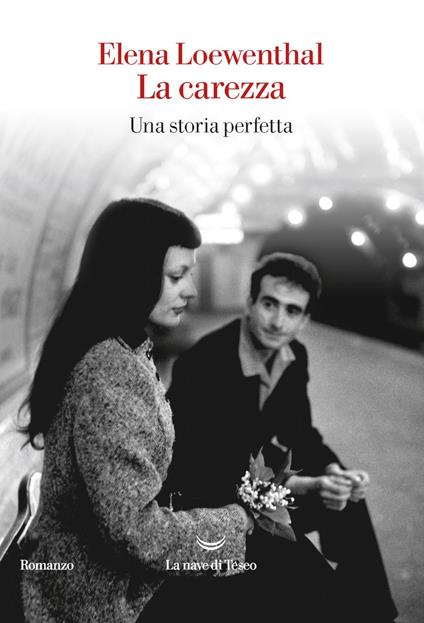 La carezza. Una storia perfetta - Elena Loewenthal - ebook