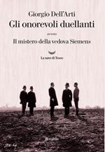 Gli onorevoli duellanti. Il mistero della vedova Siemens