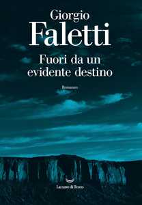 Libro Fuori da un evidente destino Giorgio Faletti