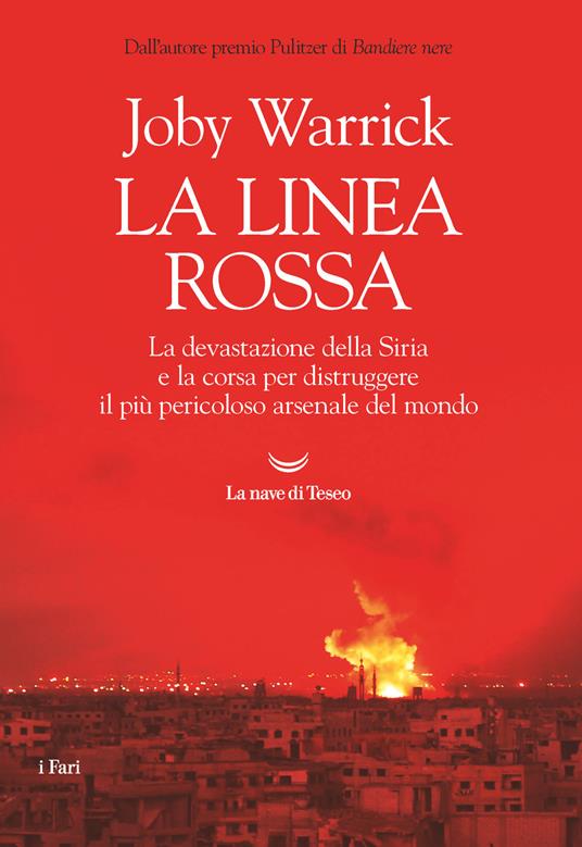 La linea rossa. La devastazione della Siria e la corsa per distruggere il più pericoloso arsenale del mondo - Joby Warrick - copertina