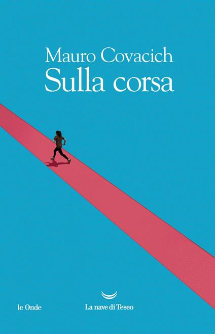 Sulla corsa - Mauro Covacich - ebook