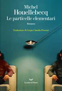 Libro Le particelle elementari Michel Houellebecq