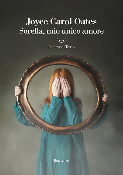 Sorella, mio unico amore - Joyce Carol Oates - copertina