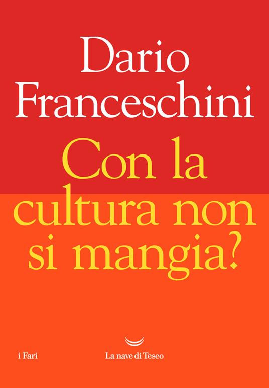 Con la cultura non si mangia? - Dario Franceschini - copertina