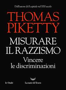 Libro Misurare il razzismo. Vincere le discriminazioni Thomas Piketty