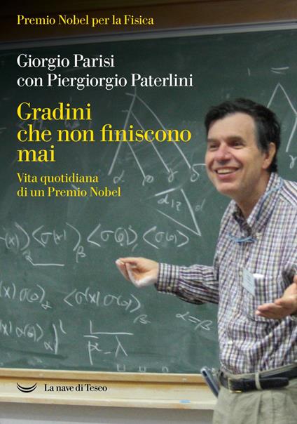 Gradini che non finiscono mai. Vita quotidiana di un Premio Nobel - Giorgio Parisi,Piergiorgio Paterlini - ebook