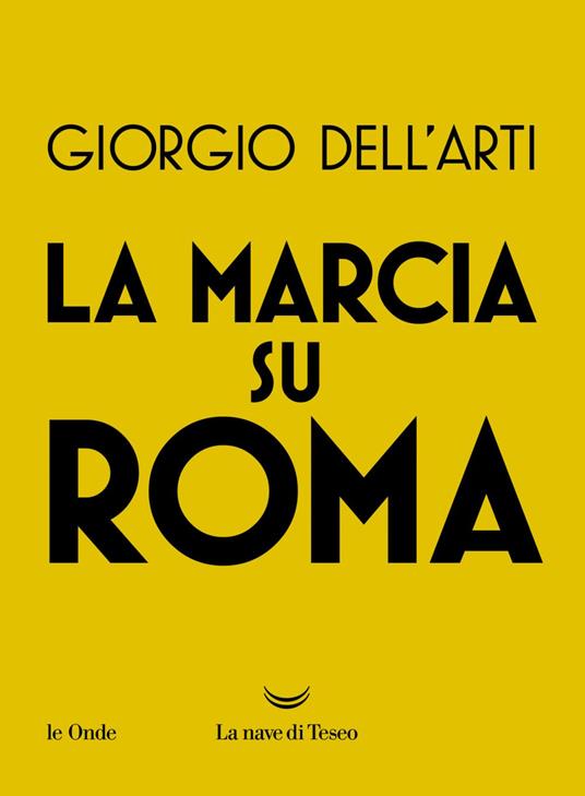 La marcia su Roma - Giorgio Dell'Arti - ebook