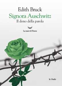 Libro Signora Auschwitz. Il dono della parola Edith Bruck