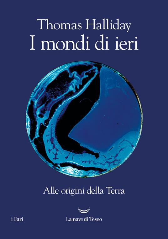 I mondi di ieri. Alle origini della Terra - Thomas Halliday,Stefano Travagli - ebook