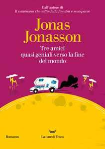 Libro Tre amici quasi geniali verso la fine del mondo Jonas Jonasson