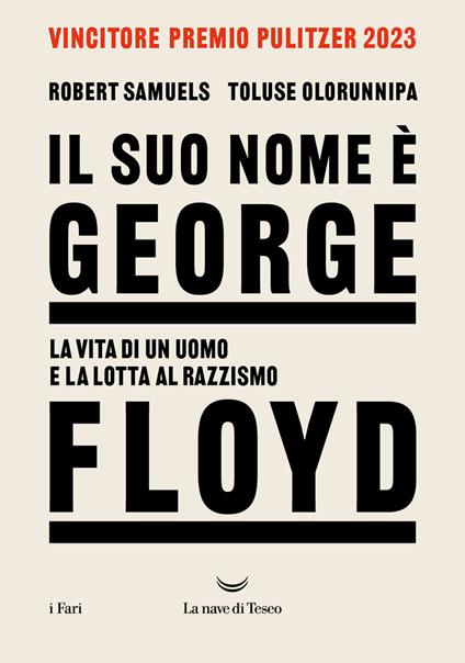 Il suo nome è George Floyd. La vita di un uomo in lotta per la giustizia - Robert Samuels,Toluse Olorunnipa - copertina