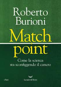 Libro Match point. Come la scienza sta sconfiggendo il cancro Roberto Burioni