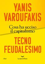 Tecnofeudalesimo. Cosa ha ucciso il capitalismo