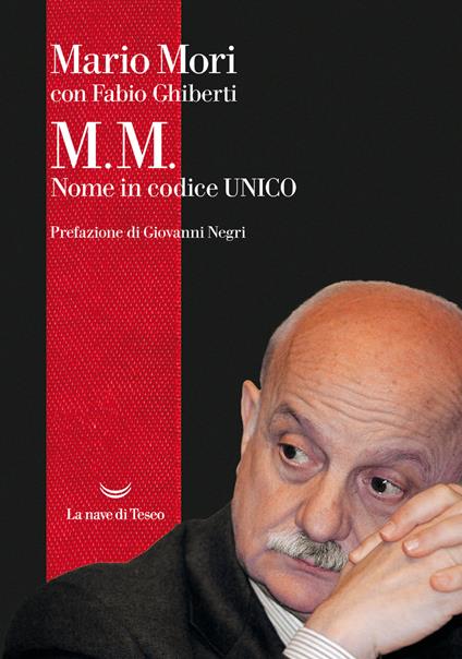 M.M. Nome in codice Unico - Mario Mori,Fabio Ghiberti - copertina