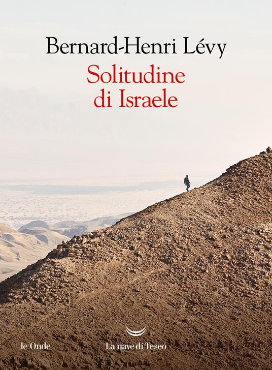 Solitudine di Israele - Bernard-Henri Lévy,Raffaella Patriarca - ebook